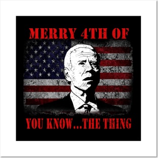 Funny Biden Confused Merry Happy 4th of You Know...The Thing Posters and Art